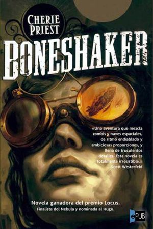 [The Clockwork Century 01] • Boneshaker